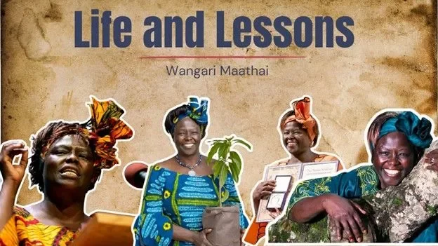 The Life and Lessons of Wangari Maathai