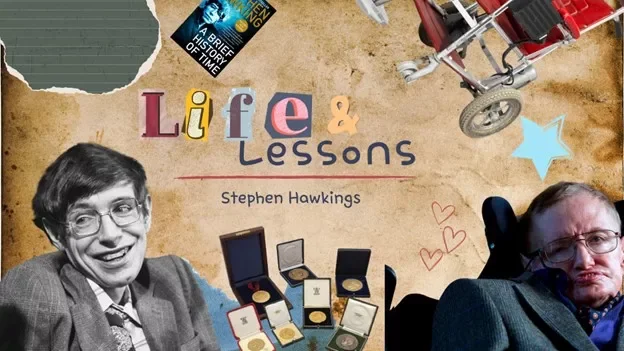Life and Lessons from Stephen Hawkings